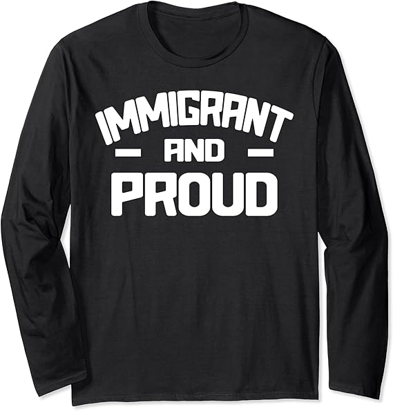 Immigrant AntiRacism Pro Immigration Protest Apparel Long